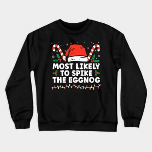 Most Likely To Spike The Eggnog Matching Family Christmas Crewneck Sweatshirt